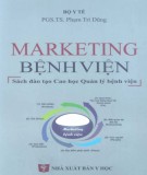 Ebook Marketing bệnh viện: Phần 1 - PGS.TS. Phạm Trí Dũng