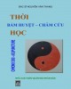 Ebook Thời bấm huyệt - Châm cứu học: Phần 1 - NXB Quân đội nhân dân