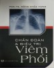 Ebook Chẩn đoán và điều trị viêm phổi: Phần 2 - Đồng Khắc Hưng