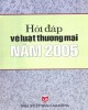 Ebook Hỏi và đáp về Luật thương mại năm 2005: Phần 2