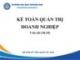 Bài giảng Kế toán quản trị doanh nghiệp - Chương 1: Tổng quan về kế toán quản trị trong doanh nghiệp (Năm 2022)