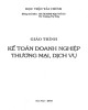 Giáo trình Kế toán doanh nghiệp thương mại, dịch vụ: Phần 1