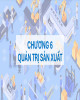 Bài giảng Quản trị doanh nghiệp: Chương 6 - Quản trị sản xuất