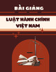 Bài giảng Luật hành chính Việt Nam: Chương 3 - Các chủ thể của luật hành chính Việt Nam