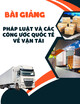 Bài giảng Pháp luật và các công ước quốc tế về vận tải: Chương 6 - Pháp luật Việt Nam về vận tải đa phương thức