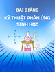 Bài giảng Kỹ thuật phản ứng sinh học: Chương 6 - Nâng cấp các phản ứng sinh học